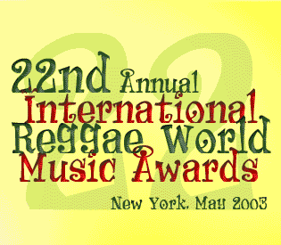 22nd Annual Int'l Reggae World Music Awards