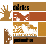 The Drastics: Premonition